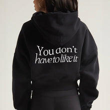 Load image into Gallery viewer, You Don&#39;t Have To Like It Women&#39;s Crop Hoodie
