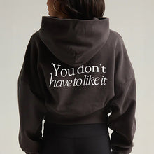 Load image into Gallery viewer, You Don&#39;t Have To Like It Women&#39;s Crop Hoodie
